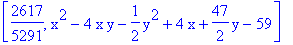 [2617/5291, x^2-4*x*y-1/2*y^2+4*x+47/2*y-59]